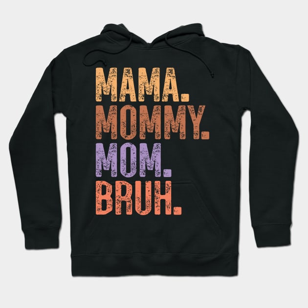 Retro Mama Mommy Mom Bruh Mothers day gift Hoodie by BadDesignCo